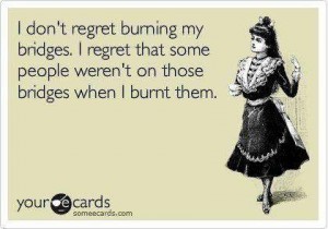 burnbridges regrets