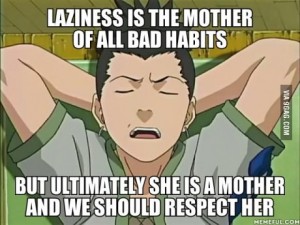 laziness is the mother