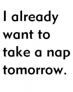 nap tomorrow